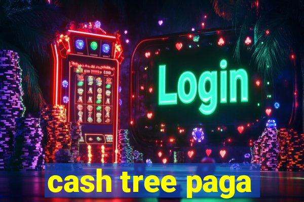 cash tree paga